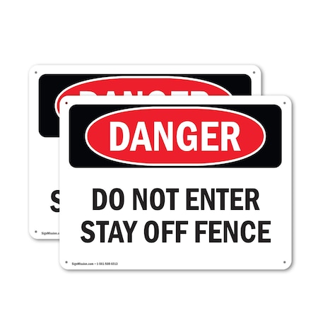 Signmission Do Not Enter Stay Off Fence Danger Sign, Aluminum, 10in W x 7in L, 2PK OS-2PACK-DS-A-710-L-2138
